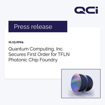 Press Release: QCi Secures First Order for Foundry