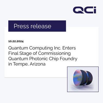 Press Release: QCi Enters Final Stage of Commissioning Foundry